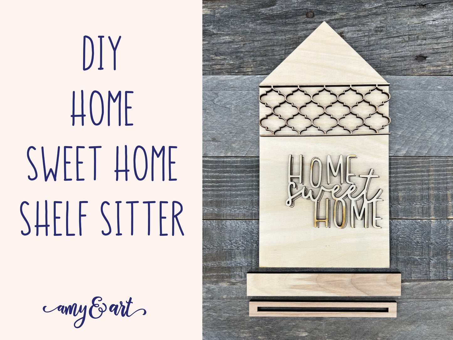 Home Sweet Home DIY Shelf Sitter | Farmhouse Style Home Decor Wood Cutout Kit