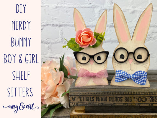 Nerdy Bunny Boy & Girl Shelf Sitters | DIY Spring and Easter Home Decor